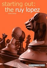 Cover art for Starting Out: the Ruy Lopez (Starting Out - Everyman Chess)