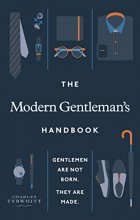 Cover art for The Modern Gentleman’s Handbook: Gentlemen Are Not Born, They Are Made