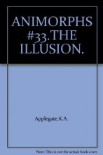 Cover art for The Illusion (Animorphs #33)