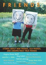 Cover art for Friends: Stories About New Friends, Old Friends, And Unexpectedly True Friends