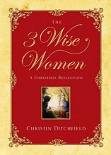 Cover art for The Three Wise Women: A Christmas Reflection