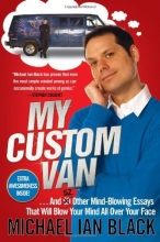 Cover art for My Custom Van: And 50 Other Mind-Blowing Essays that Will Blow Your Mind All Over Your Face
