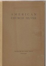 Cover art for American Church Silver of the 17th and 18th Centuries With a Few Pieces of Domestic Plate