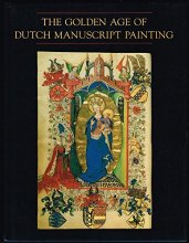 Cover art for The Golden Age of Dutch Manuscript Painting