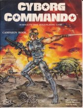 Cover art for Cyborg Commando: Science Fiction Role-Playing Game (Campaign Book, CCF Manual, Player's Adventure Notes)