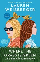 Cover art for Where the Grass Is Green and the Girls Are Pretty: A Novel