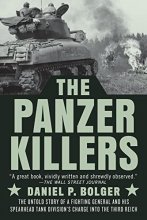 Cover art for The Panzer Killers: The Untold Story of a Fighting General and His Spearhead Tank Division's Charge into the Third Reich