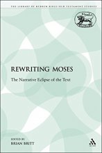Cover art for Rewriting Moses: The Narrative Eclipse Of The Text (Journal for the Study of the Old Testament Supplement series)