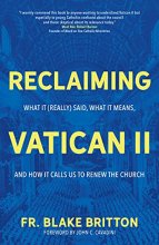 Cover art for Reclaiming Vatican II: What It (Really) Said, What It Means, and How It Calls Us to Renew the Church