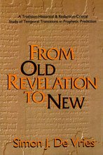 Cover art for From Old Revelation to New: A Tradition-Historical and Redaction-Critical Study of Temporal Transpositions in Prophetic Prediction (Forms of the Old Testament Literature)