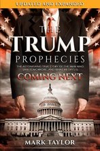 Cover art for The Trump Prophecies: The Astonishing True Story of the Man Who Saw Tomorrow...and What He Says Is Coming Next: UPDATED AND EXPANDED