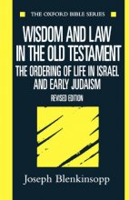 Cover art for Wisdom and Law in the Old Testament: The Ordering of Life in Israel and Early Judaism (Oxford Bible Series)