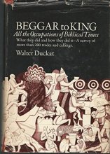 Cover art for Beggar to King; All the Occupations of Biblical Times