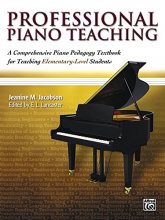 Cover art for Professional Piano Teaching, Vol 1: A Comprehensive Piano Pedagogy Textbook for Teaching Elementary-Level Students