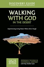 Cover art for Walking with God in the Desert Discovery Guide: Experiencing Living Water When Life is Tough (That the World May Know)