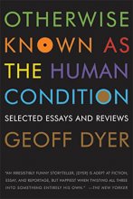 Cover art for Otherwise Known as the Human Condition: Selected Essays and Reviews