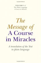 Cover art for The Message of A Course In Miracles: A Translation of the Text in Plain Language