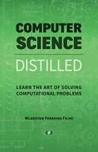 Cover art for Computer Science Distilled: Learn the Art of Solving Computational Problems