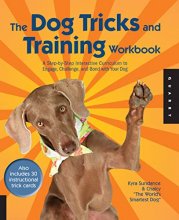 Cover art for The Dog Tricks and Training Workbook: A Step-by-Step Interactive Curriculum to Engage, Challenge, and Bond with Your Dog (Volume 2) (Dog Tricks and Training, 2)