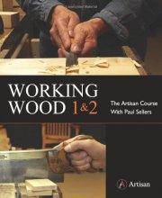 Cover art for Working Wood 1 & 2: the Artisan Course with Paul Sellers