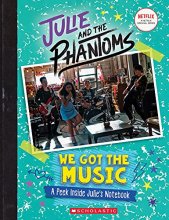 Cover art for We Got the Music: A Peek Inside Julie's Notebook (Julie and the Phantoms)