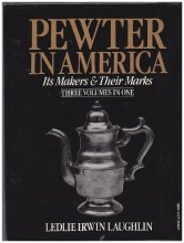 Cover art for Pewter in America: Its Makers and Their Marks (3 Volumes in 1)