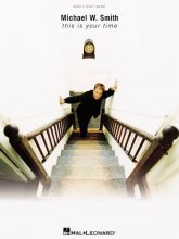 Cover art for Michael W. Smith - This Is Your Time (Piano/Vocal/guitar Artist Songbook)