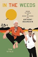 Cover art for In the Weeds: Around the World and Behind the Scenes with Anthony Bourdain