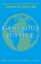 Cover art for Generous Justice: How God's Grace Makes Us Just