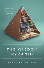 Cover art for The Wisdom Pyramid: Feeding Your Soul in a Post-Truth World