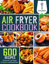 Cover art for Air Fryer Cookbook: 600 Effortless Air Fryer Recipes for Beginners and Advanced Users