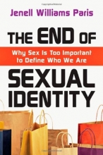 Cover art for The End of Sexual Identity: Why Sex Is Too Important to Define Who We Are