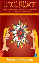 Cover art for Logical Fallacies: The Ultimate Guide to Dealing with Bad Arguments