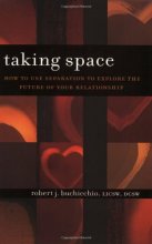 Cover art for Taking Space: How to Use Separation to Explore the Future of Your Relationship