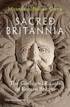 Cover art for Sacred Britannia: The Gods and Rituals of Roman Britain