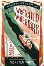 Cover art for Wretched Waterpark (The Sinister Summer Series)