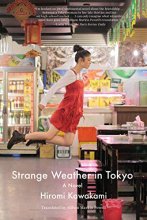 Cover art for Strange Weather in Tokyo: A Novel