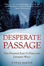 Cover art for Desperate Passage: The Donner Party's Perilous Journey West