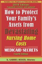 Cover art for How to Protect Your Family's Assets from Devastating Nursing Home Costs: Medicaid Secrets (4th edition)
