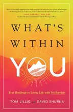 Cover art for What’s Within You: Your Roadmap to Living Life With No Barriers