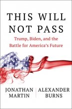 Cover art for This Will Not Pass: Trump, Biden, and the Battle for America's Future