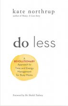 Cover art for Do Less: A Revolutionary Approach to Time and Energy Management for Ambitious Women