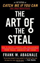 Cover art for The Art of the Steal: How to Protect Yourself and Your Business from Fraud, America's #1 Crime