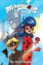 Cover art for Miraculous Adventures of Ladybug and Cat Noir: Volume 1 The Trash Krakken (Miraculous Adventures, 1)