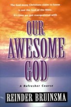 Cover art for Our Awesome God: A Refresher Course