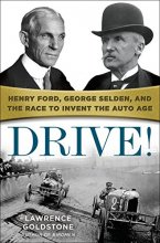 Cover art for Drive!: Henry Ford, George Selden, and the Race to Invent the Auto Age
