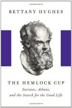 Cover art for The Hemlock Cup: Socrates, Athens and the Search for the Good Life