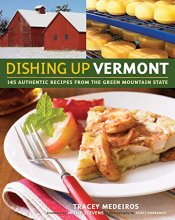 Cover art for Dishing Up® Vermont: 145 Authentic Recipes from the Green Mountain State