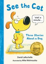 Cover art for See the Cat: Three Stories About a Dog