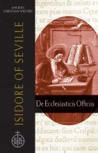Cover art for 61. Isidore of Seville: de Ecclesiasticis Officiis (Ancient Christian Writers)
